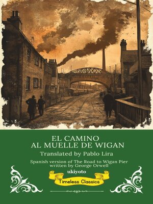 cover image of EL CAMINO AL MUELLE DE WIGAN | Spanish Translation of the Road to Wigan Pier
